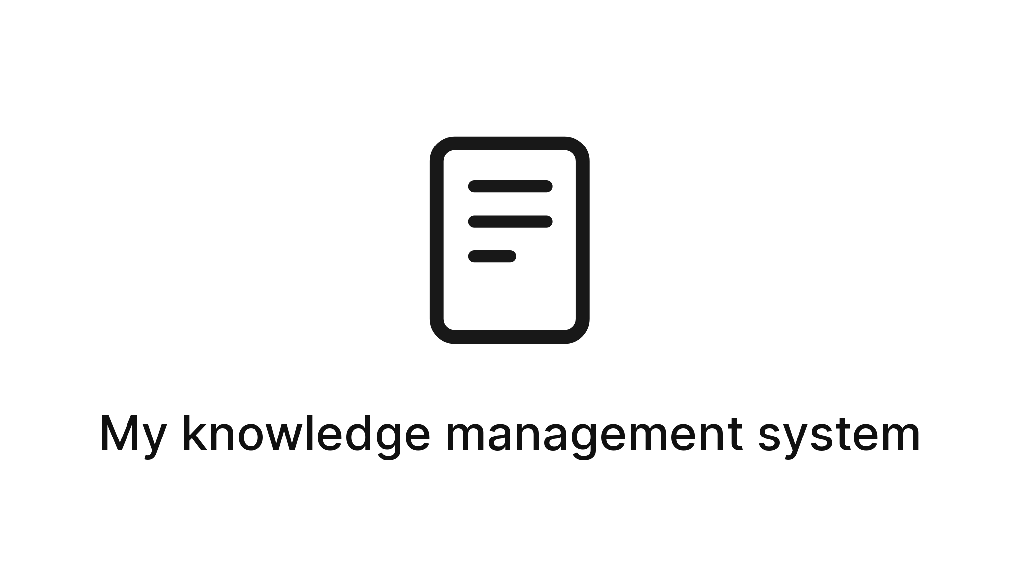 My knowledge management system